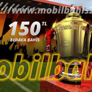 FA Kupasına 150 TL Bedava Bahis
